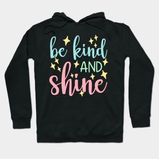 Be Kind And Shine. A Kindness Counts Design For Happiness. Hoodie